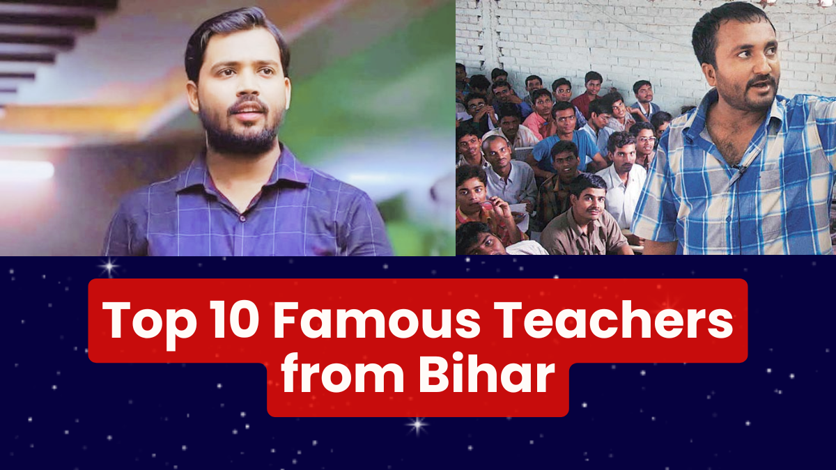Top 10 Famous Teachers from Bihar