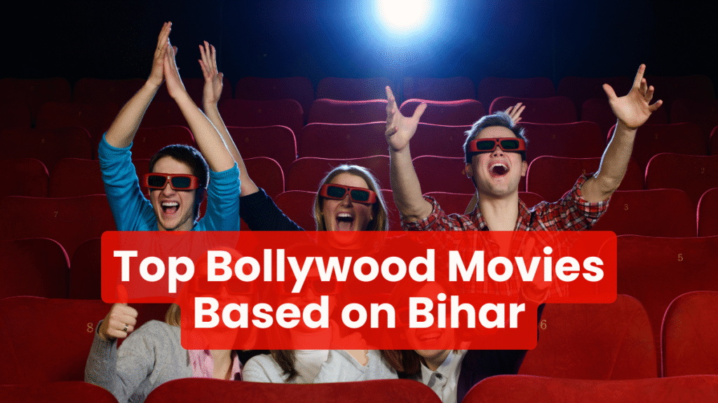 Top 10 Bollywood Movies Based on Bihar You Must Watch