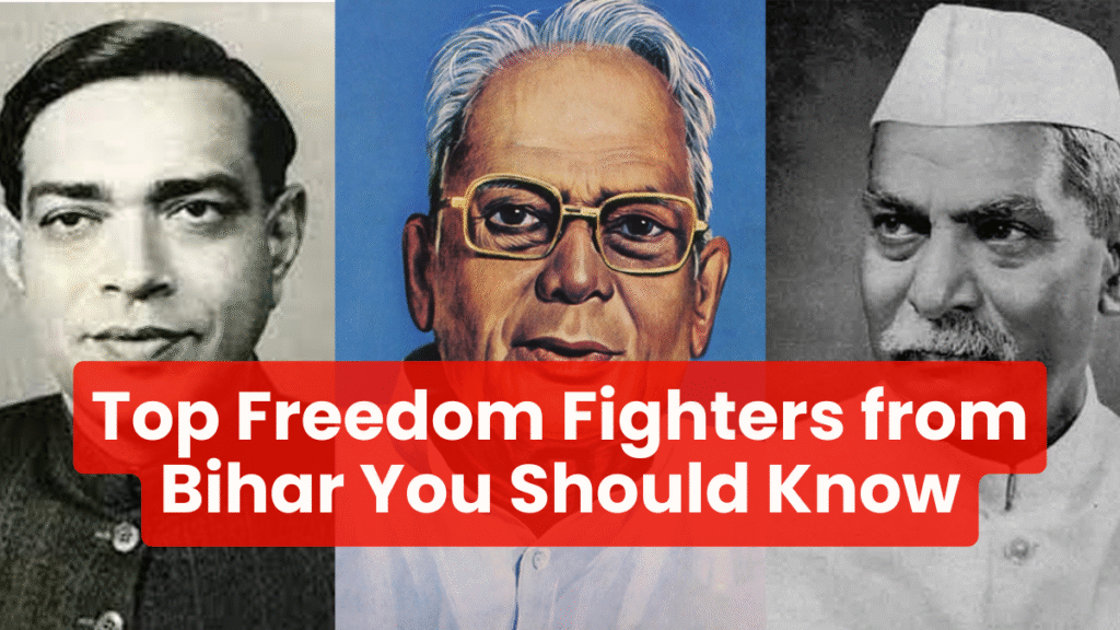 Top 10 Freedom Fighters from Bihar You Should Know