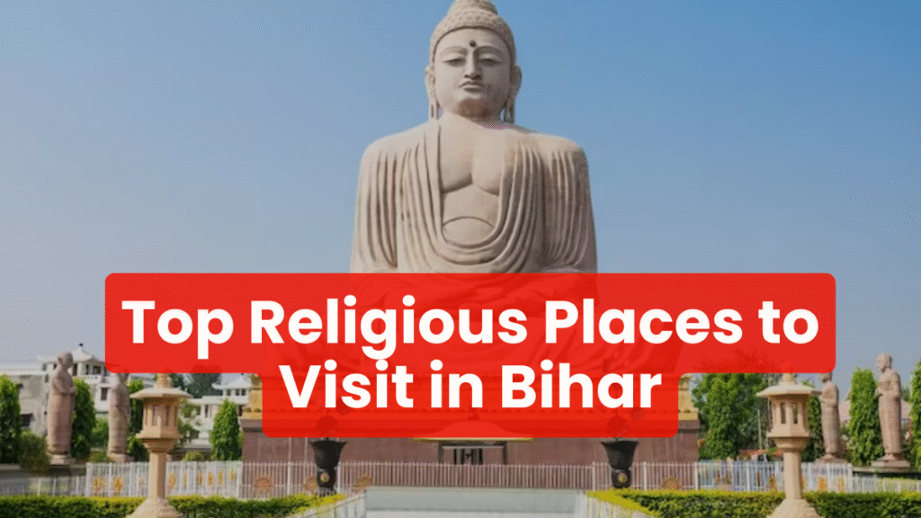 Top 5 Religious Places to Visit in Bihar
