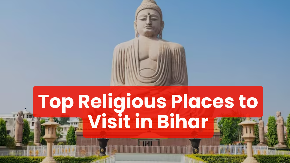 Top 5 Religious Places to Visit in Bihar