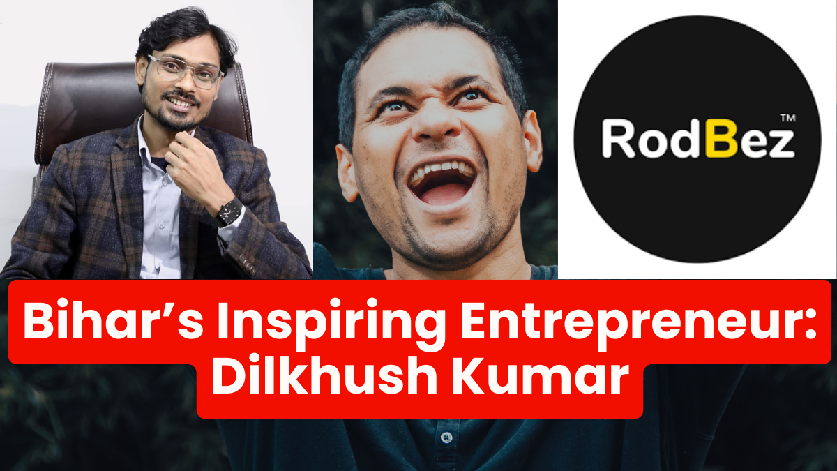 Dilkhush Kumar’s Journey From Rickshaw Puller to Entrepreneur - Founder of RodBez