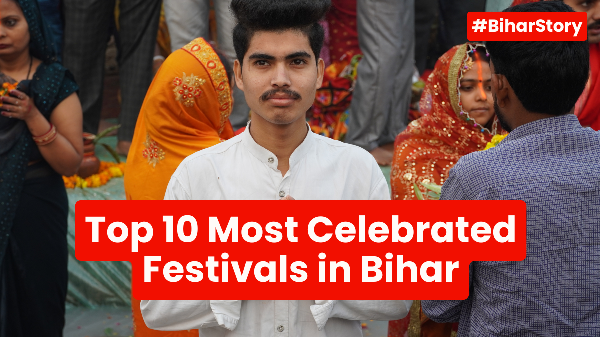 Top 10 Most Celebrated Festivals in Bihar