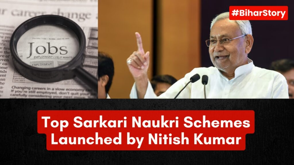 Top Sarkari Naukri Schemes Launched by Nitish Kumar