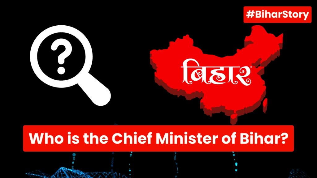 Who is the Chief Minister of Bihar?